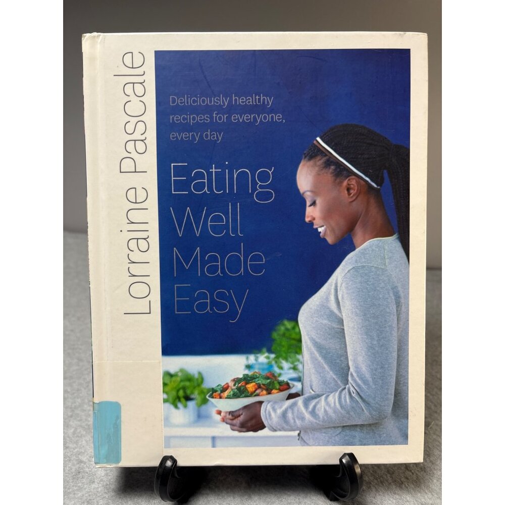 Eating Well Made Easy By Lorraine Pascale Cookbook